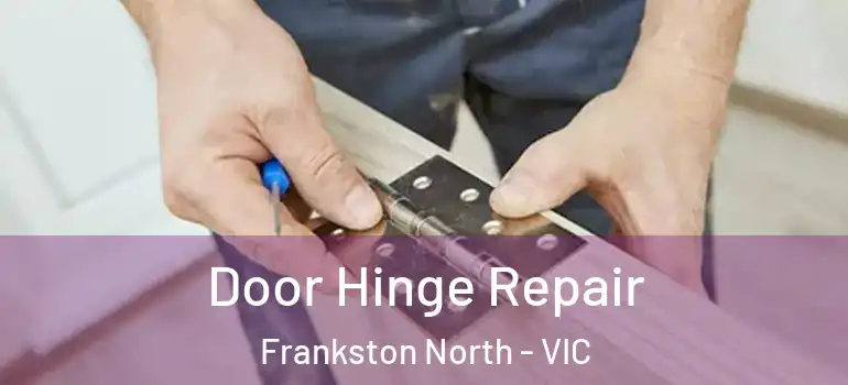 Door Hinge Repair Frankston North - VIC