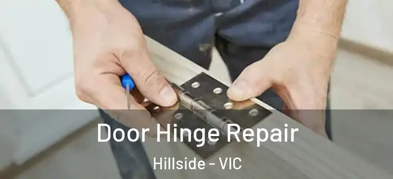 Door Hinge Repair Hillside - VIC