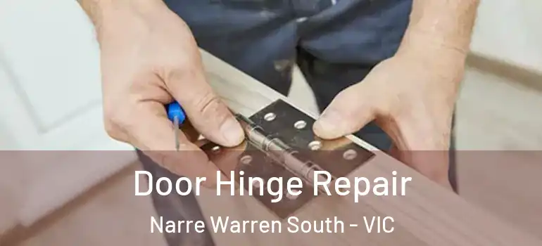Door Hinge Repair Narre Warren South - VIC