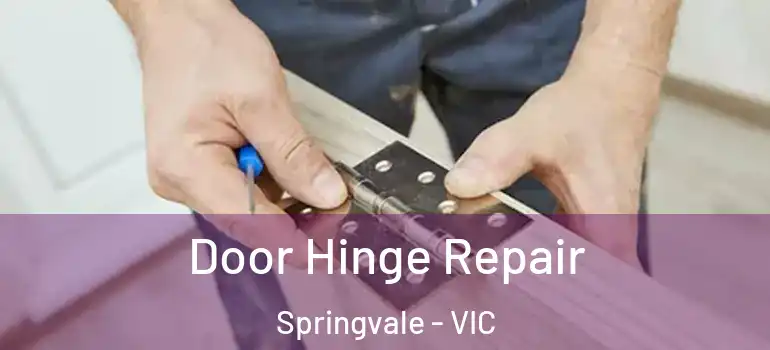 Door Hinge Repair Springvale - VIC