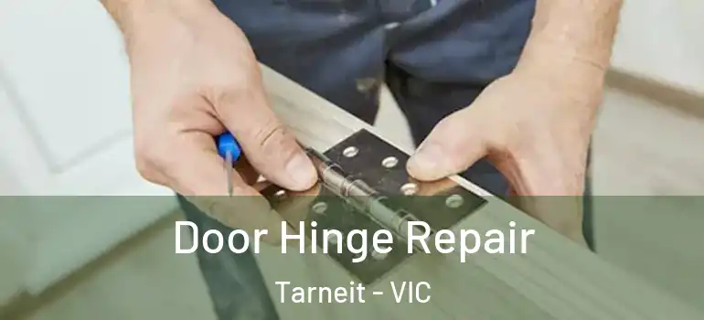 Door Hinge Repair Tarneit - VIC