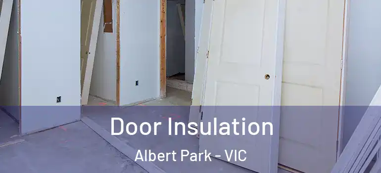 Door Insulation Albert Park - VIC