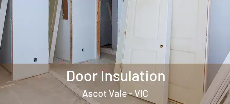 Door Insulation Ascot Vale - VIC