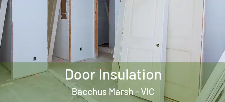 Door Insulation Bacchus Marsh - VIC