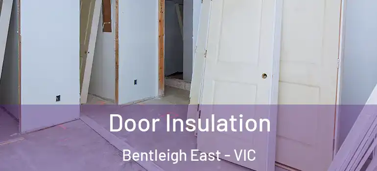Door Insulation Bentleigh East - VIC