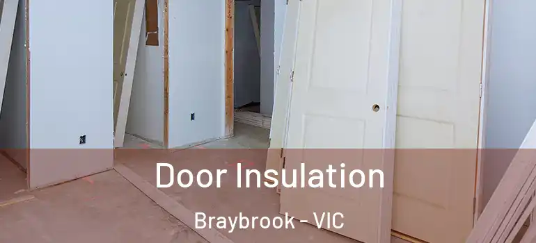 Door Insulation Braybrook - VIC