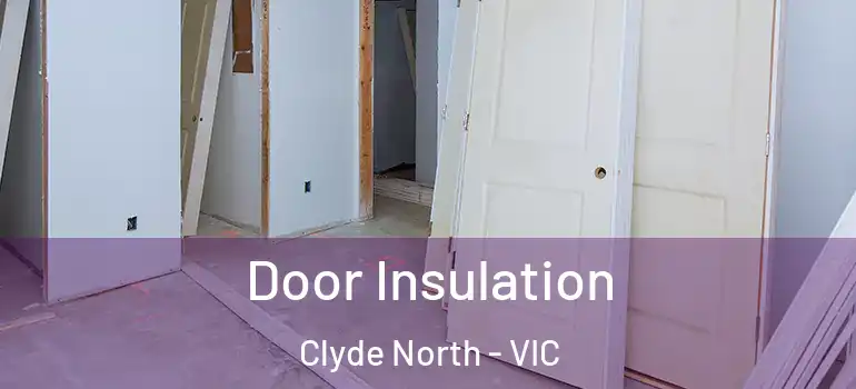 Door Insulation Clyde North - VIC