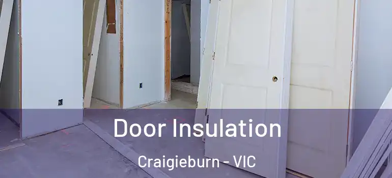  Door Insulation Craigieburn - VIC