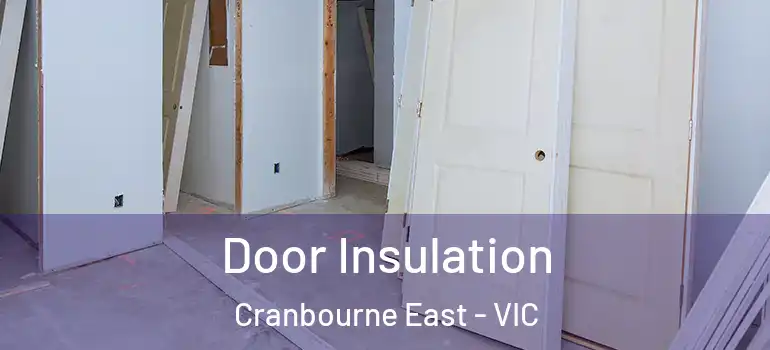 Door Insulation Cranbourne East - VIC