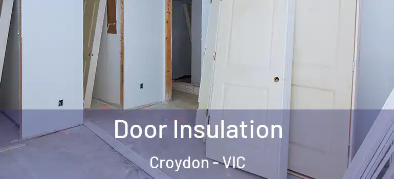  Door Insulation Croydon - VIC