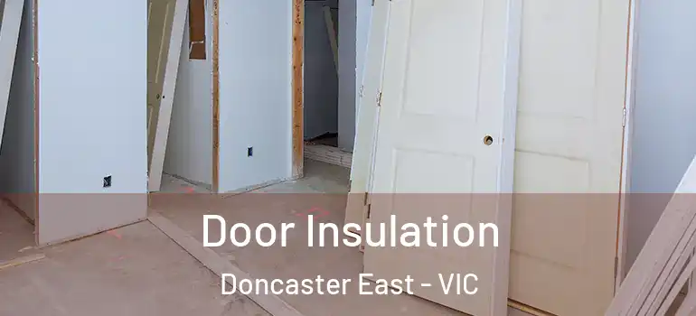 Door Insulation Doncaster East - VIC