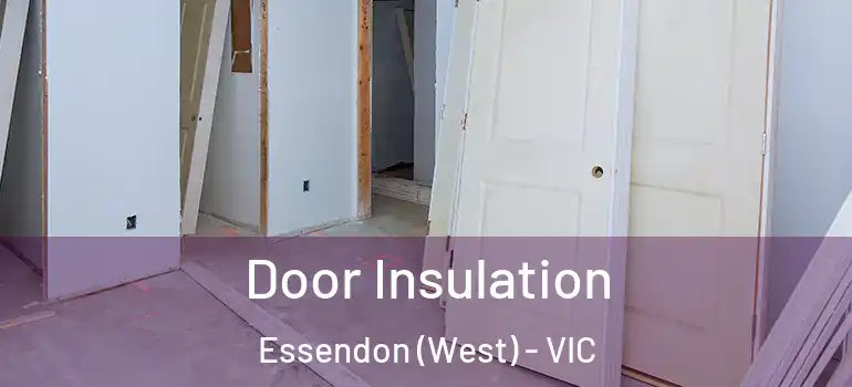Door Insulation Essendon (West) - VIC