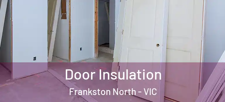 Door Insulation Frankston North - VIC