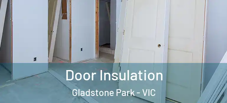 Door Insulation Gladstone Park - VIC