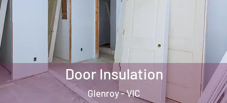  Door Insulation Glenroy - VIC