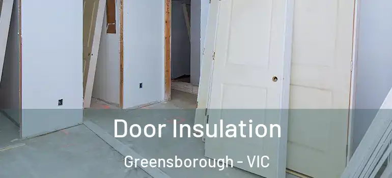 Door Insulation Greensborough - VIC