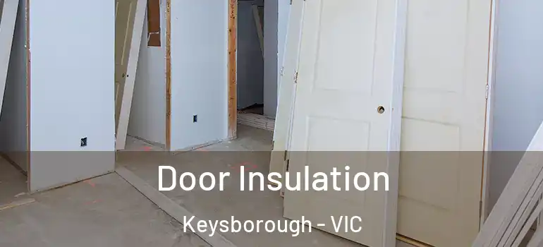 Door Insulation Keysborough - VIC