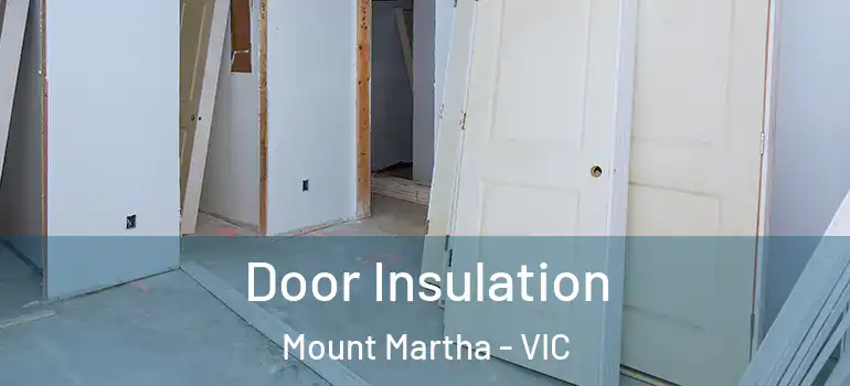 Door Insulation Mount Martha - VIC