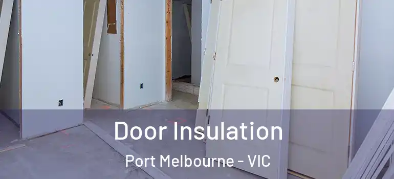 Door Insulation Port Melbourne - VIC