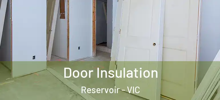 Door Insulation Reservoir - VIC