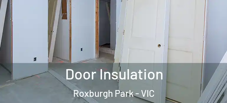 Door Insulation Roxburgh Park - VIC