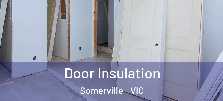Door Insulation Somerville - VIC