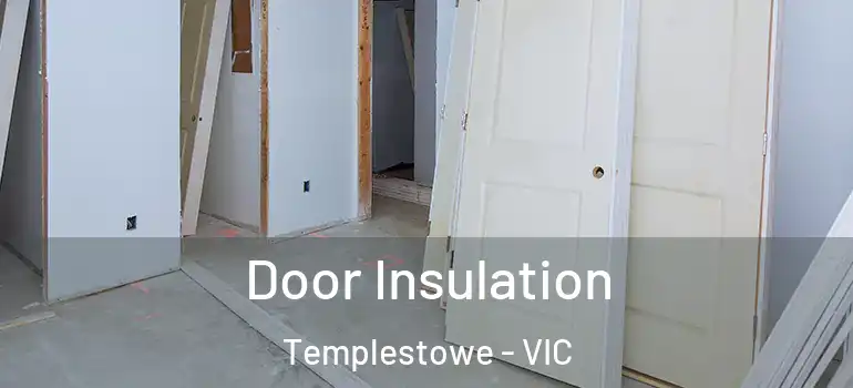 Door Insulation Templestowe - VIC