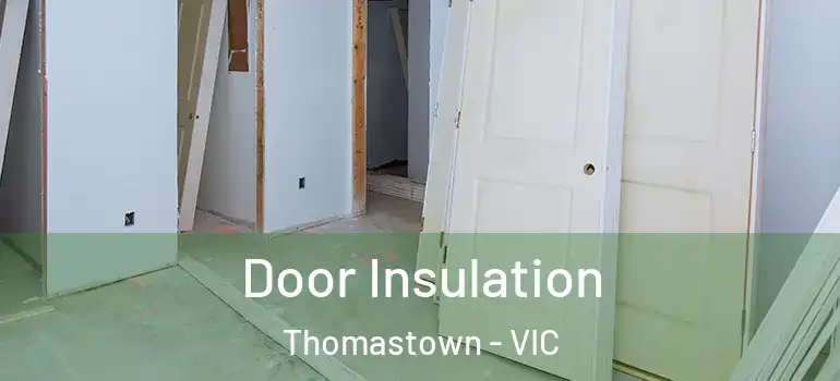 Door Insulation Thomastown - VIC