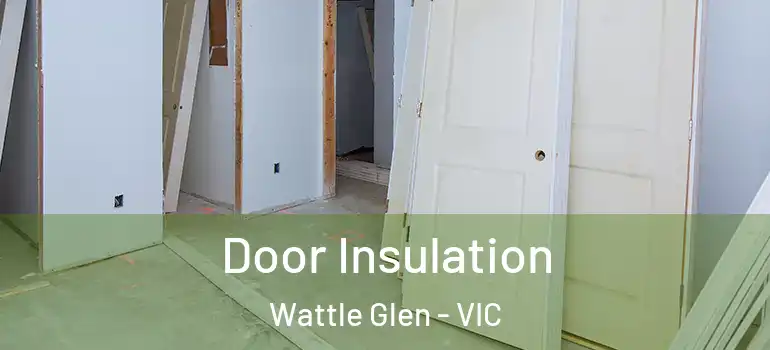 Door Insulation Wattle Glen - VIC