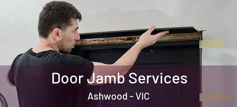  Door Jamb Services Ashwood - VIC