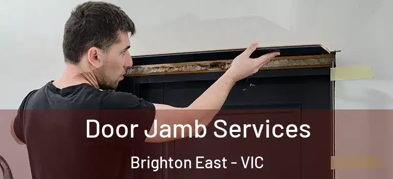 Door Jamb Services Brighton East - VIC