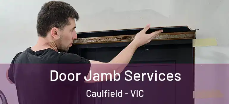 Door Jamb Services Caulfield - VIC