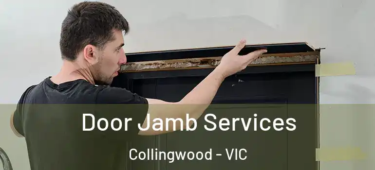 Door Jamb Services Collingwood - VIC