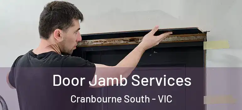 Door Jamb Services Cranbourne South - VIC