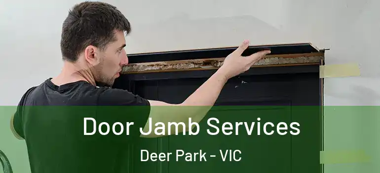 Door Jamb Services Deer Park - VIC