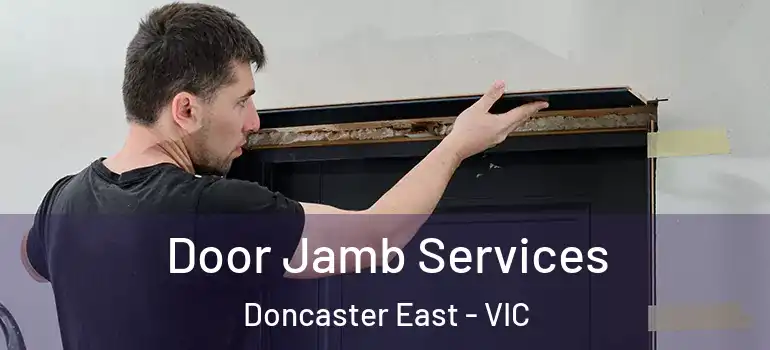 Door Jamb Services Doncaster East - VIC