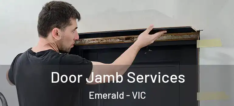  Door Jamb Services Emerald - VIC