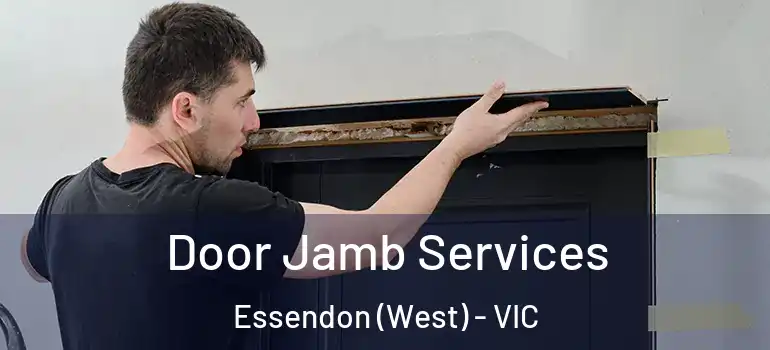 Door Jamb Services Essendon (West) - VIC