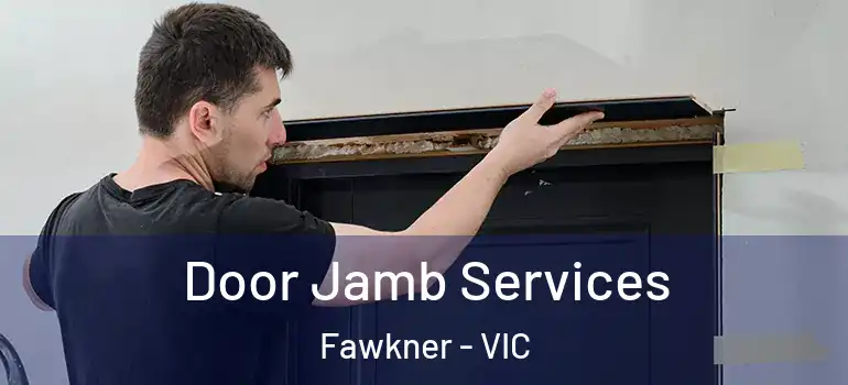 Door Jamb Services Fawkner - VIC