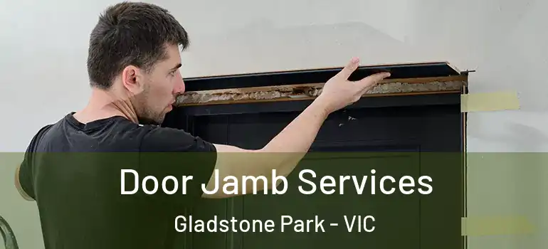 Door Jamb Services Gladstone Park - VIC