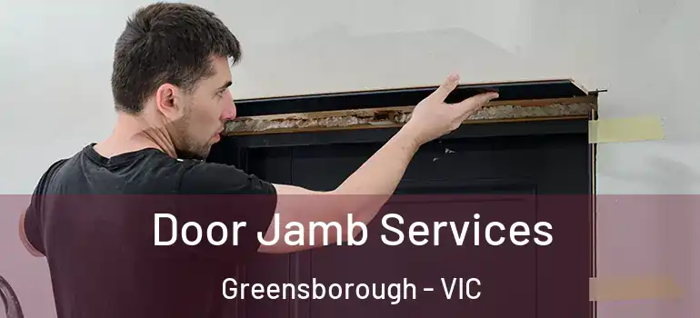 Door Jamb Services Greensborough - VIC