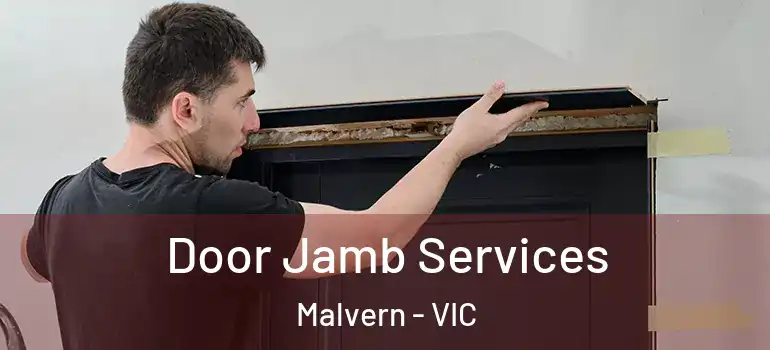 Door Jamb Services Malvern - VIC