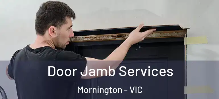  Door Jamb Services Mornington - VIC