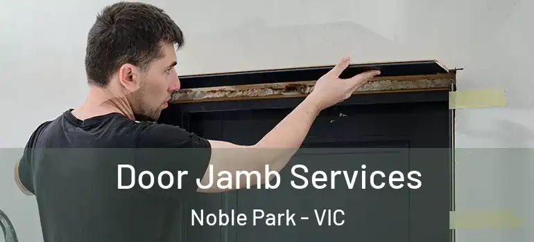 Door Jamb Services Noble Park - VIC