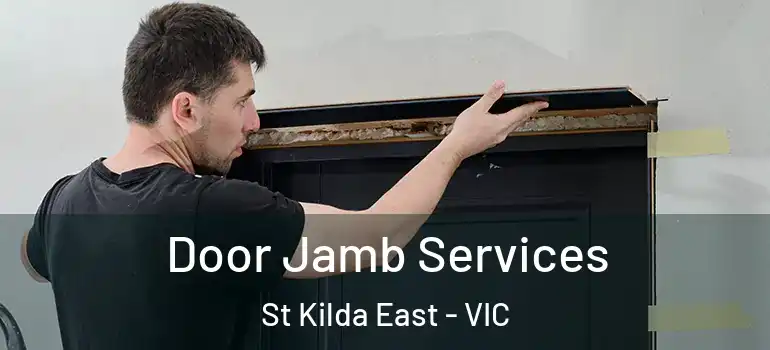  Door Jamb Services St Kilda East - VIC