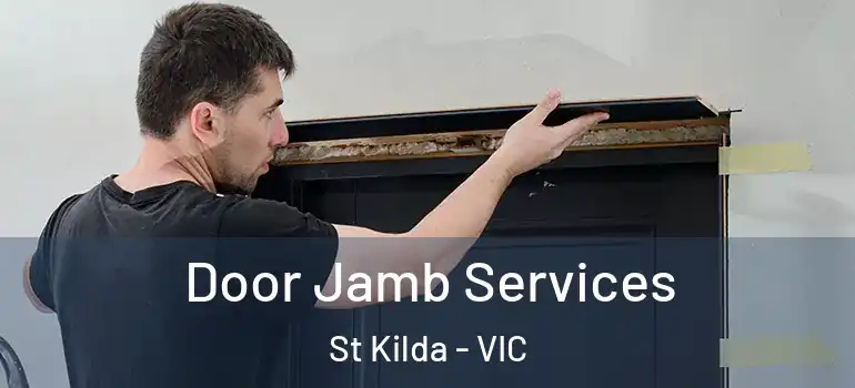 Door Jamb Services St Kilda - VIC