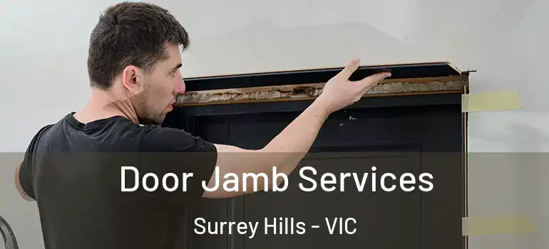 Door Jamb Services Surrey Hills - VIC