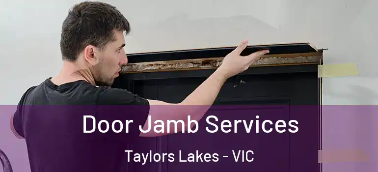 Door Jamb Services Taylors Lakes - VIC