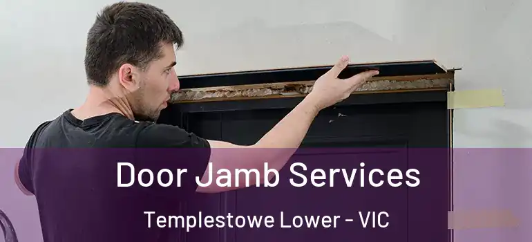 Door Jamb Services Templestowe Lower - VIC