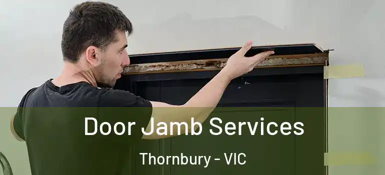 Door Jamb Services Thornbury - VIC